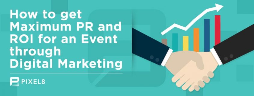 How to Maximize Coverage and ROI for an Event through Digital Marketing